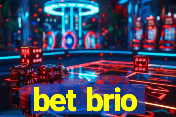 bet brio